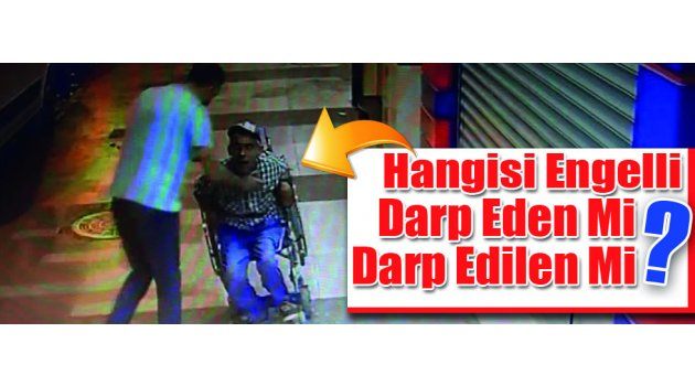  Hangisi Engelli? Darp Eden Mi? Darp Edilen Mi?