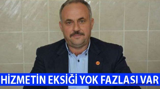 HİZMETİN EKSİĞİ YOK FAZLASI VAR