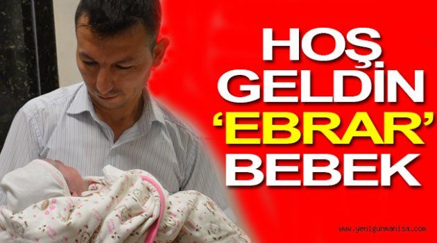 Hoş Geldin Ebrar Bebek