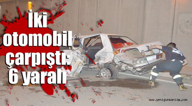 İki otomobil çarpıştı: 6 yaralı