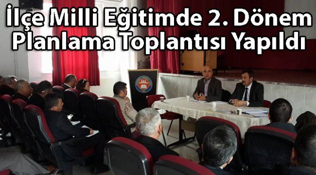 İlçe Milli Eğitimde 2. Dönem Planlama Toplantısı Yapıldı