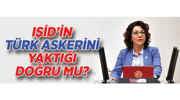 Işid’in Türk Askerini Yaktğı Doğru Mu?