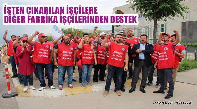 İŞTEN ÇIKARILAN İŞÇİLERE DİĞER FABRİKA İŞÇİLERİNDEN DESTEK