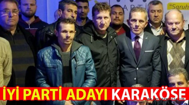 İYİ PARTİ ADAYI KARAKÖSE