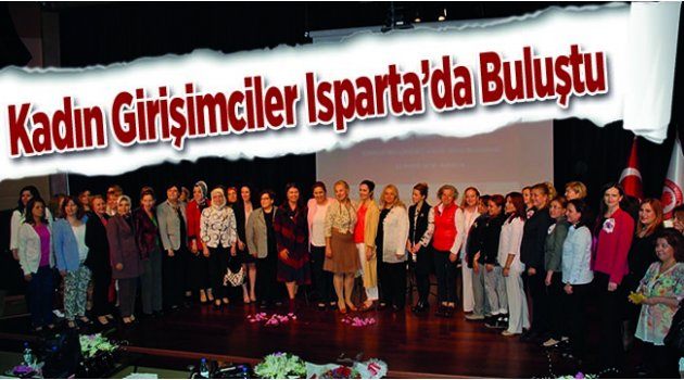 Kadın Girişimciler Isparta’da Buluştu