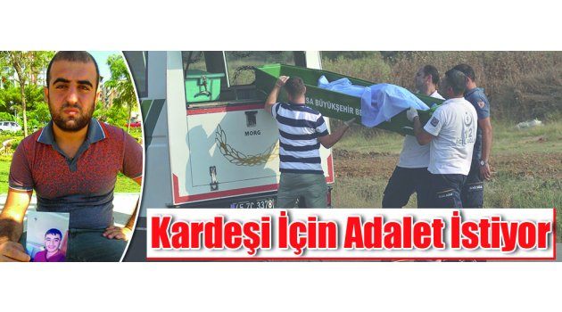 Kardeşi İçin Adalet İstiyor