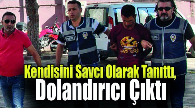 Kendisini Savcı Olarak Tanıttı, Dolandırıcı Çıktı