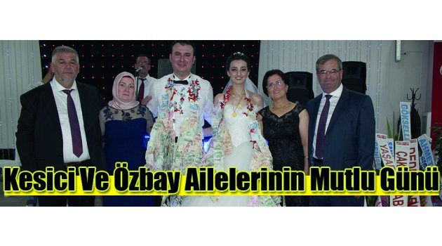 Kesici Ve Özbay Ailelerinin Mutlu Günü