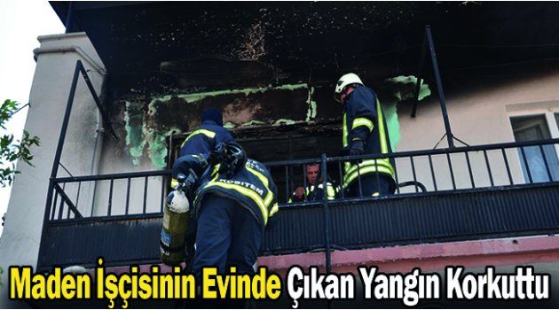 Maden İşçisinin Evinde Çıkan Yangın Korkuttu