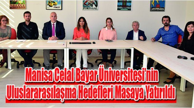 Manisa Celal Bayar Üniversitesi’nin Uluslararasılaşma Hedefleri Masaya Yatırıldı