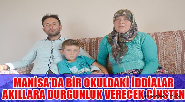 MANİSA’DA BİR OKULDAKİ İDDİALAR AKILLARA DURGUNLUK VERECEK CİNSTEN