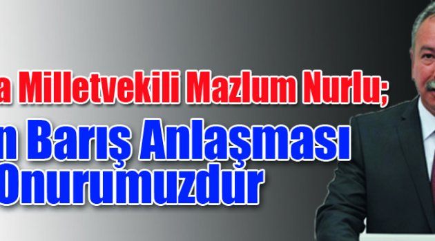 Manisa Milletvekili Mazlum Nurlu; Lozan Onurumuzdur