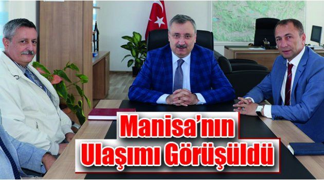 Manisa’nın Ulaşımı Görüşüldü