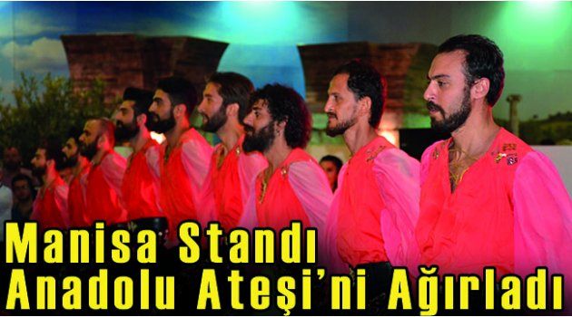 Manisa Standı Anadolu Ateşi’ni Ağırladı