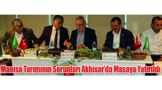 Manisa Tarımının Sorunları Akhisar’da Masaya Yatırıldı