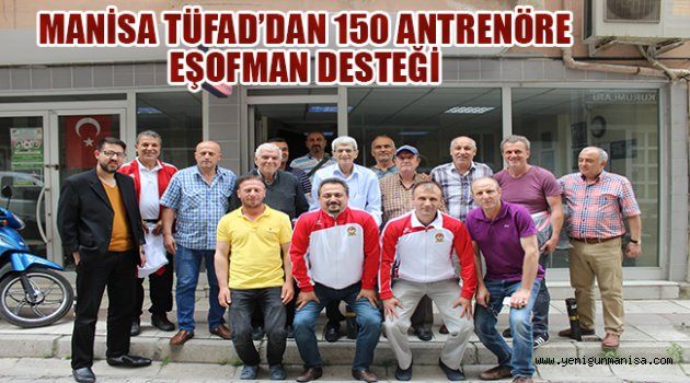  MANİSA TÜFAD’DAN 150 ANTRENÖRE EŞOFMAN DESTEĞİ