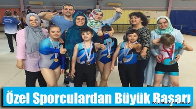 Manisalı özel sporculardan büyük başarı