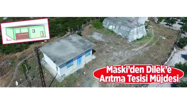 Maski’den Dilek’e Arıtma Tesisi Müjdesi