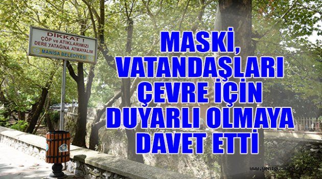 MASKİ, VATANDAŞLARI ÇEVRE İÇİN DUYARLI OLMAYA DAVET ETTİ