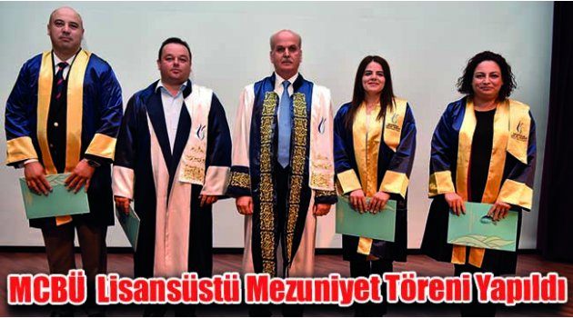 MCBÜ Lisansüstü Mezuniyet Töreni Yapıldı