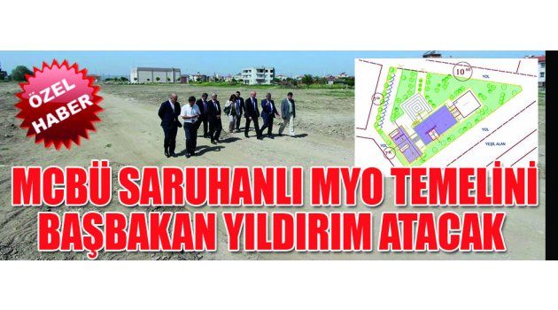  Mcbü Saruhanlı Myo Temelini Başbakan Yıldırım Atacak