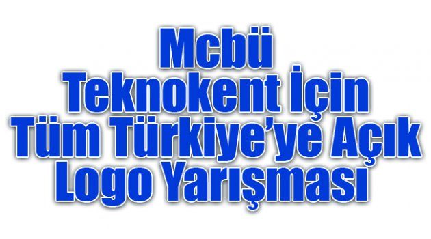 Mcbü Teknokent İçin Tüm Türkiye’ye Açık Logo Yarışması