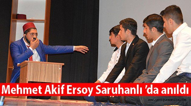 Mehmet Akif Ersoy Saruhanlı ’da anıldı