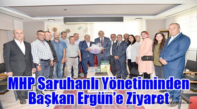 MHP Saruhanlı Yönetiminden Başkan Ergün’e Ziyaret