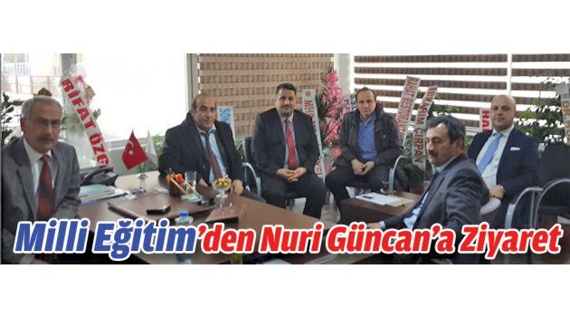 Milli Eğitim’den Nuri Güncan’a Ziyaret