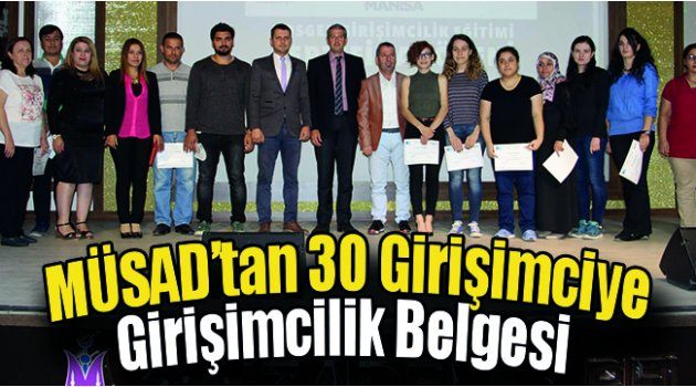 MÜSAD’tan 30 Girişimciye Girişimcilik Belgesi