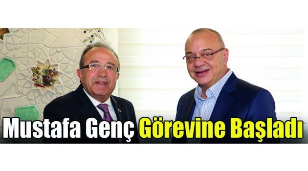 Mustafa Genç Görevine Başladı