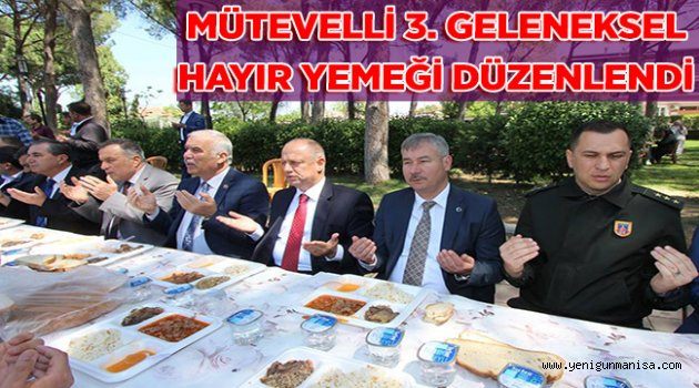 MÜTEVELLİ 3. GELENEKSEL HAYIR YEMEĞİ DÜZENLENDİ