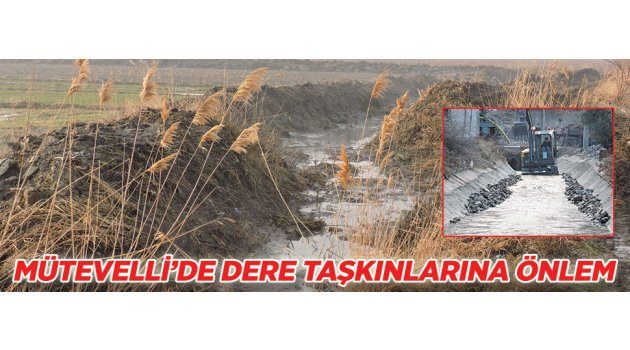 Mütevelli’de Dere Taşkınlarına Önlem