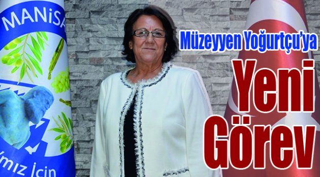 Müzeyyen Yoğurtçu’ya Yeni Görev