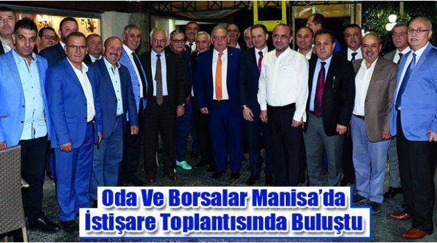 Oda Ve Borsalar Manisa’da İstişare Toplantısında Buluştu