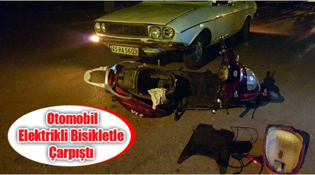  Otomobil Elektrikli Bisikletle Çarpıştı