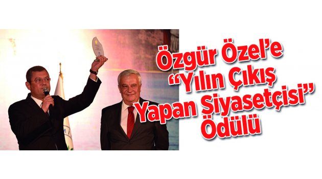 Özgür Özel’e “Yılın Çıkış Yapan Siyasetçisi” Ödülü