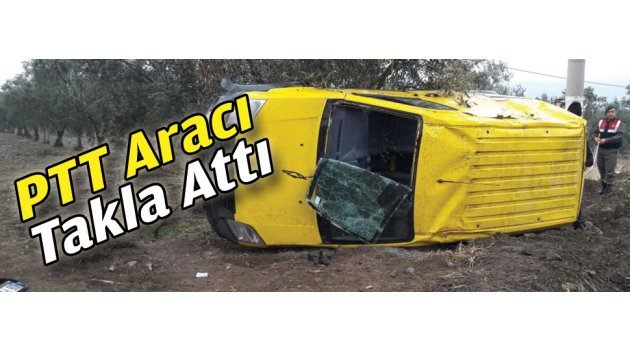 PTT Aracı Takla Attı