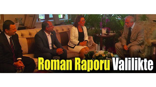 Roman Raporu Valilikte