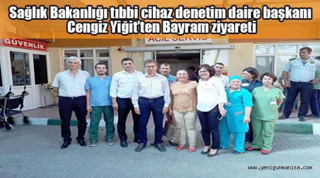 Sağlık Bakanlığı tıbbi cihaz denetim daire başkanı  Cengiz Yiğit’ten Bayram ziyareti