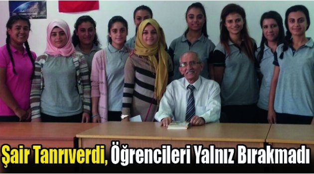 Şair Tanrıverdi, Öğrencileri Yalnız Bırakmadı