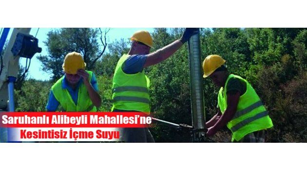 Saruhanlı Alibeyli Mahallesi’ne Kesintisiz İçme Suyu