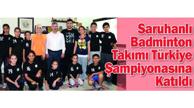 Saruhanlı Badminton Takımı Türkiye Şampiyonasına Katıldı