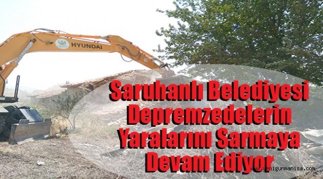 Saruhanlı Belediyesi Depremzedelerin Yaralarını Sarmaya Devam Ediyor