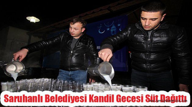 Saruhanlı Belediyesi Kandil Gecesi Süt Dağıttı