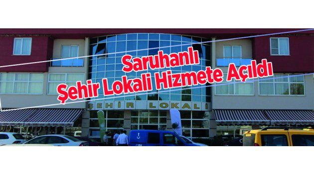 Saruhanlı Belediyesi Şehir Lokali Hizmete Açıldı