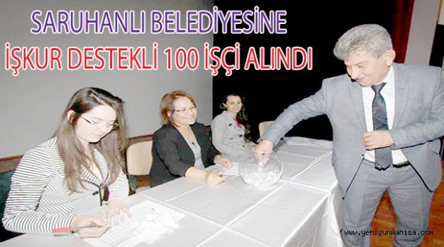 SARUHANLI BELEDİYESİNE İŞKUR DESTEKLİ 100 İŞÇİ ALINDI