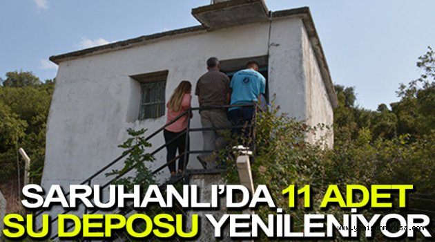 SARUHANLI’DA 11 ADET SU DEPOSU YENİLENİYOR