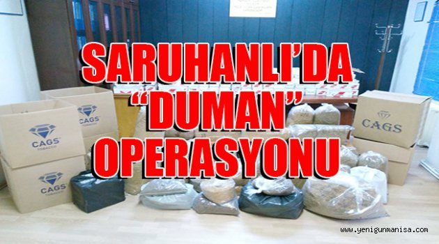 SARUHANLI’DA “DUMAN” OPERASYONU