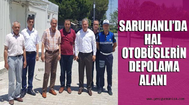 SARUHANLI’DA HALK OTOBÜSLERİNE DEPOLAMA ALANI